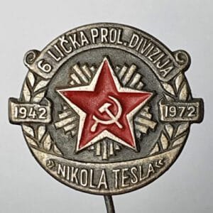 YUGOSLAVIA 6th Lika Proletarian Division - Nikola Tesla / WWII Partisans / 1942-1972 vintage lapel pin