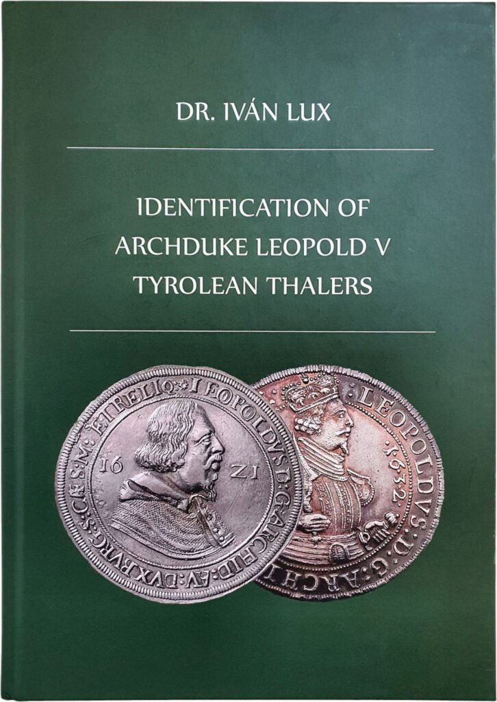 Identification of Archduke Leopold V Tyrolean Thalers, 1st edition, 2019, by Iván Lux