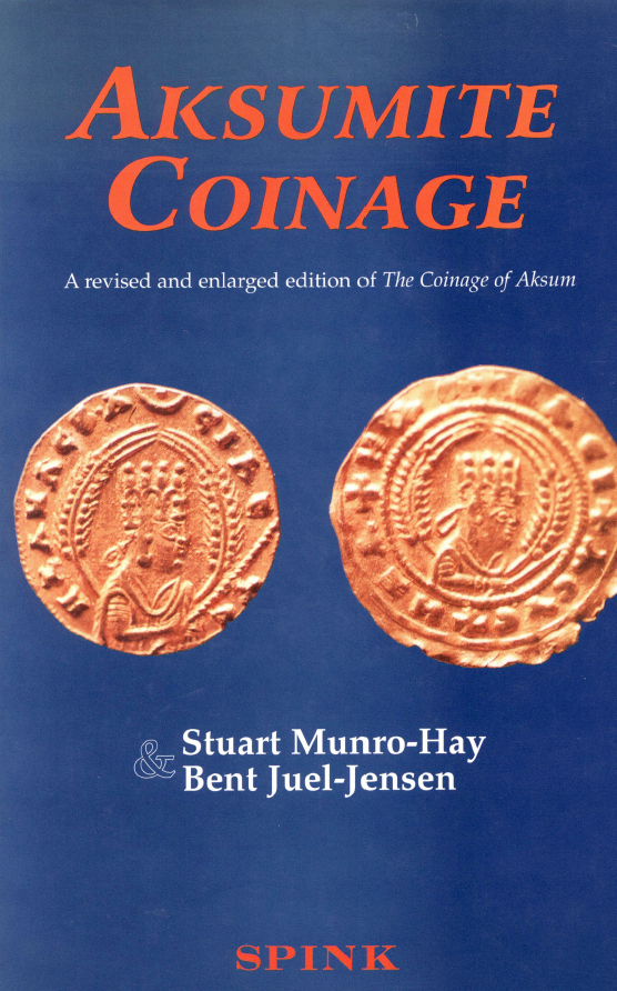 Aksumite Coinage: A Revised and Enlarged Edition of The Coinage of Aksum, 1995, by Stuart Munro-Hay and Bent Juel-Jensen